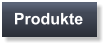 Produkte